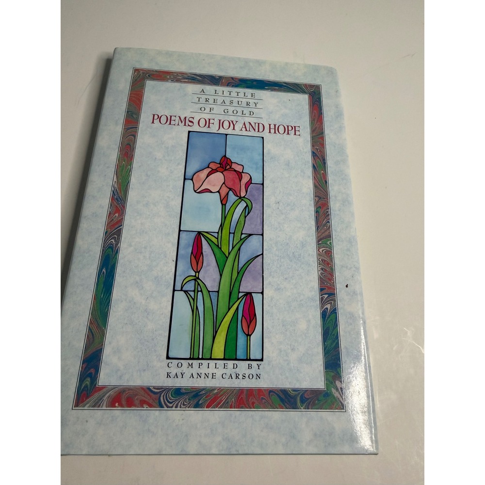 A Little Treasury of Gold Poems of Joy and Hope Compiled by Kay Anne Carson Book